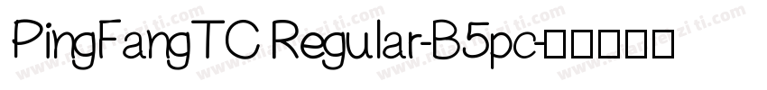 PingFangTC Regular-B5pc字体转换